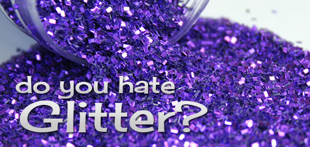 do-you-hate-glitter.jpg